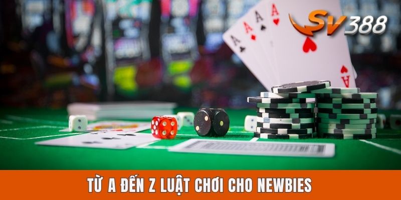 Từ A đến Z luật chơi cho newbies